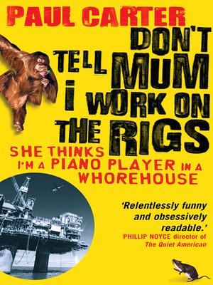 cover image of Don't Tell Mum I Work on the Rigs